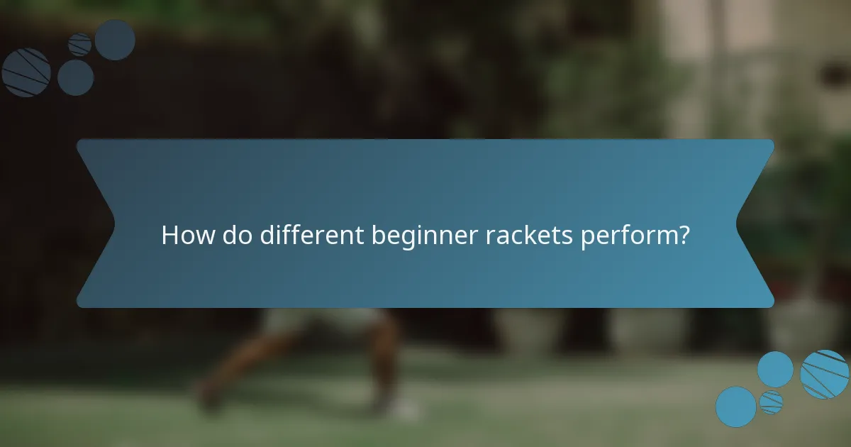 How do different beginner rackets perform?