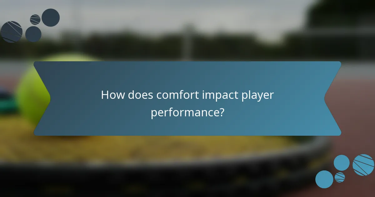How does comfort impact player performance?